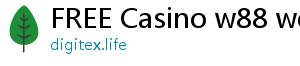 FREE Casino w88 welcome